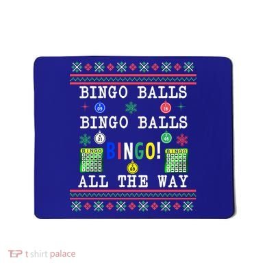 Bingo Balls Bingo All The Way Ugly Xmas Great Gift Mousepad