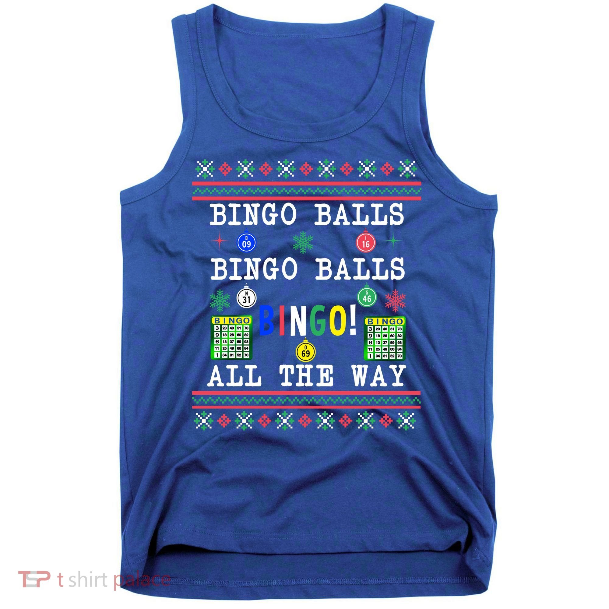 Bingo Balls Bingo All The Way Ugly Xmas Great Gift Tank Top