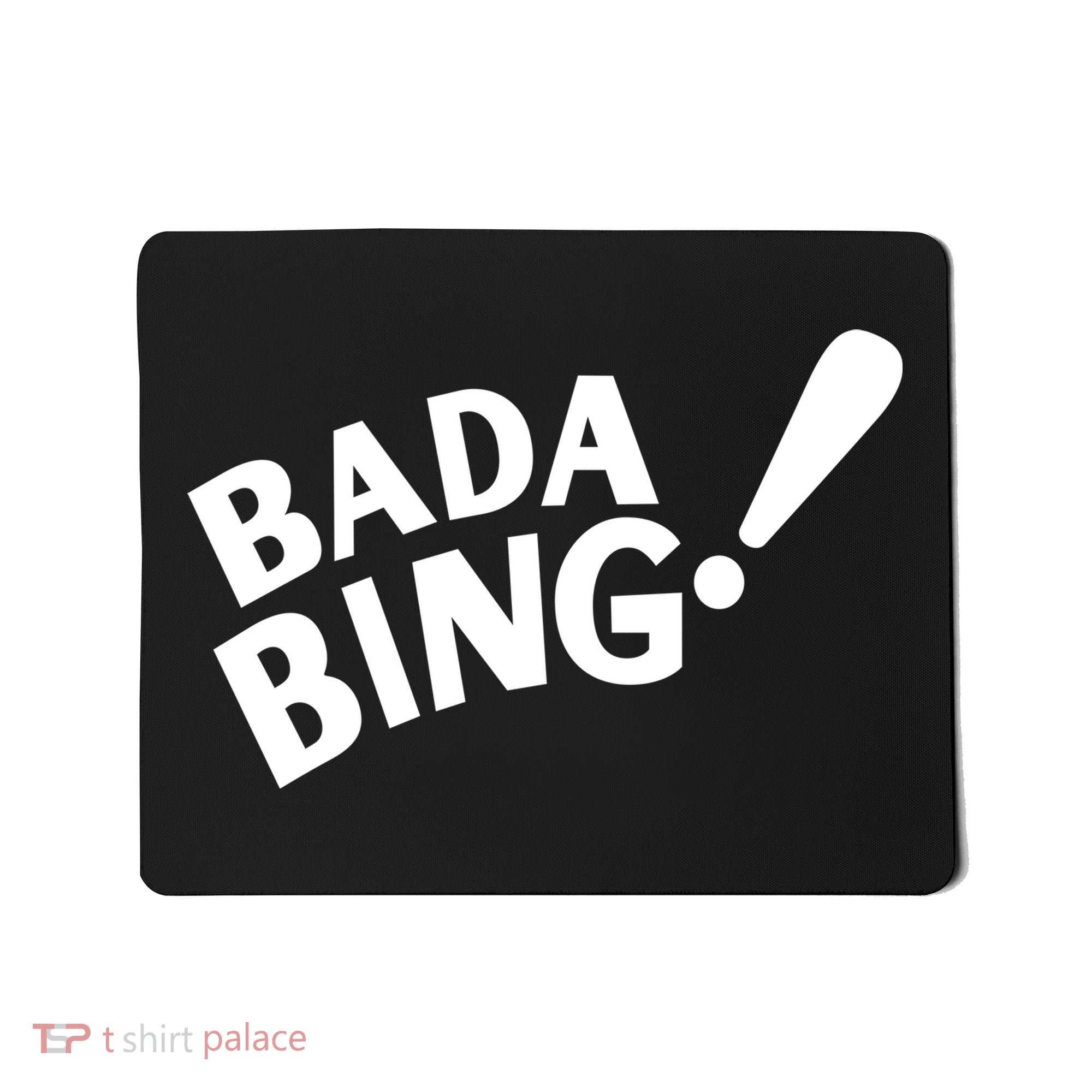 Bada Bing Mousepad