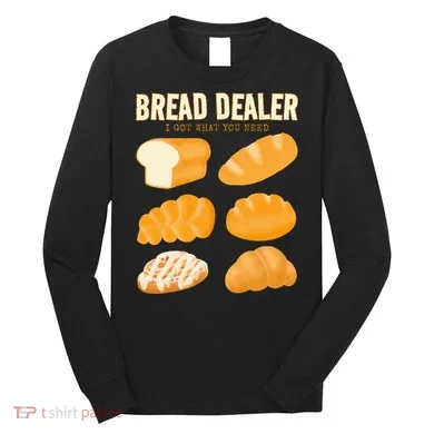 Bread Baker Bread Dealer Making Dough Baking Long Sleeve Shirt
