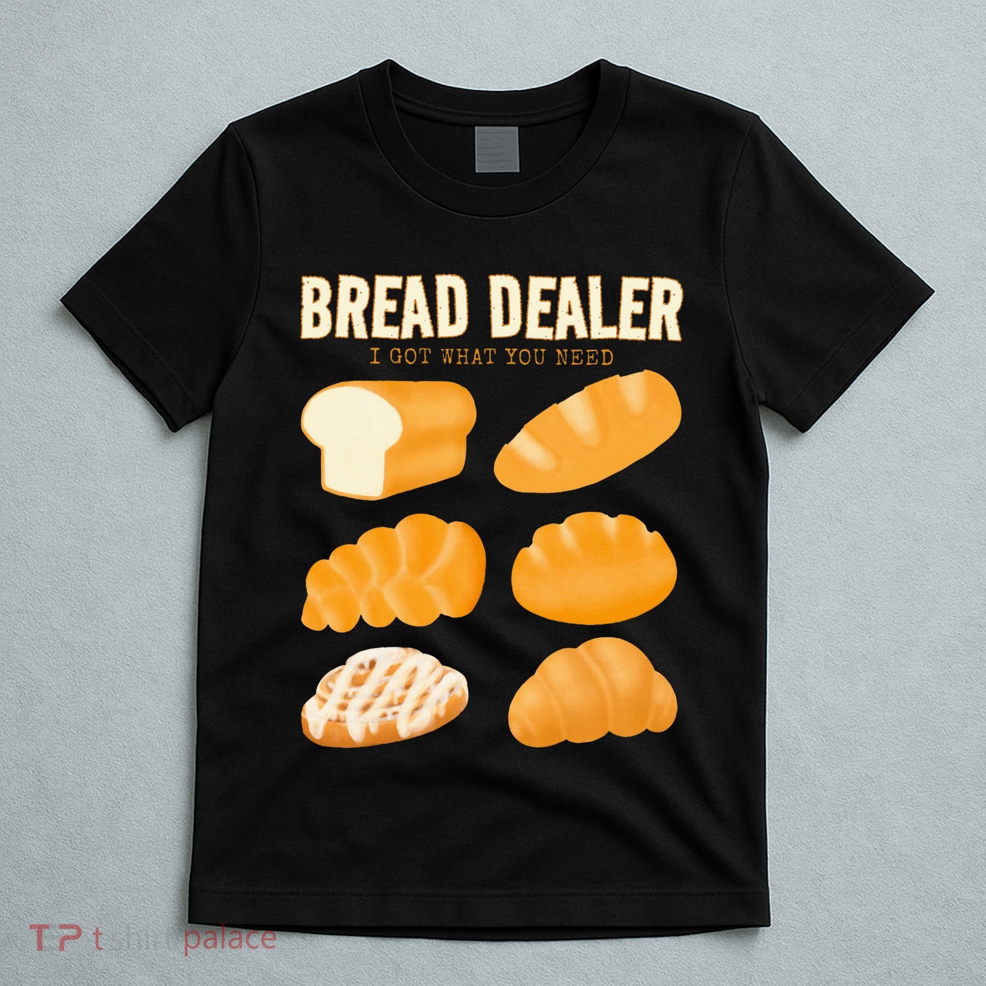 Bread Baker Bread Dealer Making Dough Baking T-Shirt