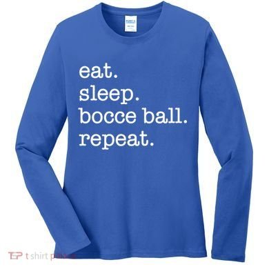 Bocce Ball Bocceball Game Player Eat Sleep Repeat Gift Women's Long Sleeve Shirt