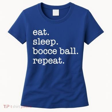Bocce Ball Bocceball Game Player Eat Sleep Repeat Gift Women's T-Shirt
