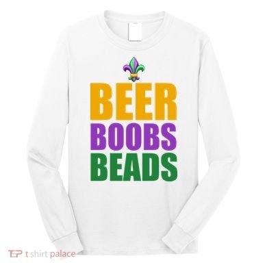 Beer Boobs Beads Mardi Gras Celebration Long Sleeve Shirt