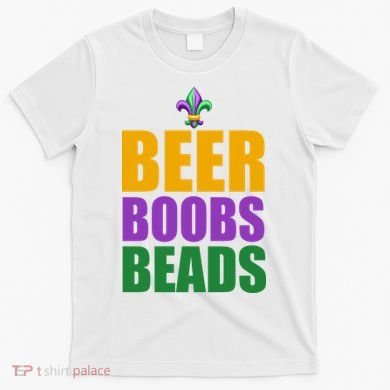 Beer Boobs Beads Mardi Gras Celebration T-Shirt