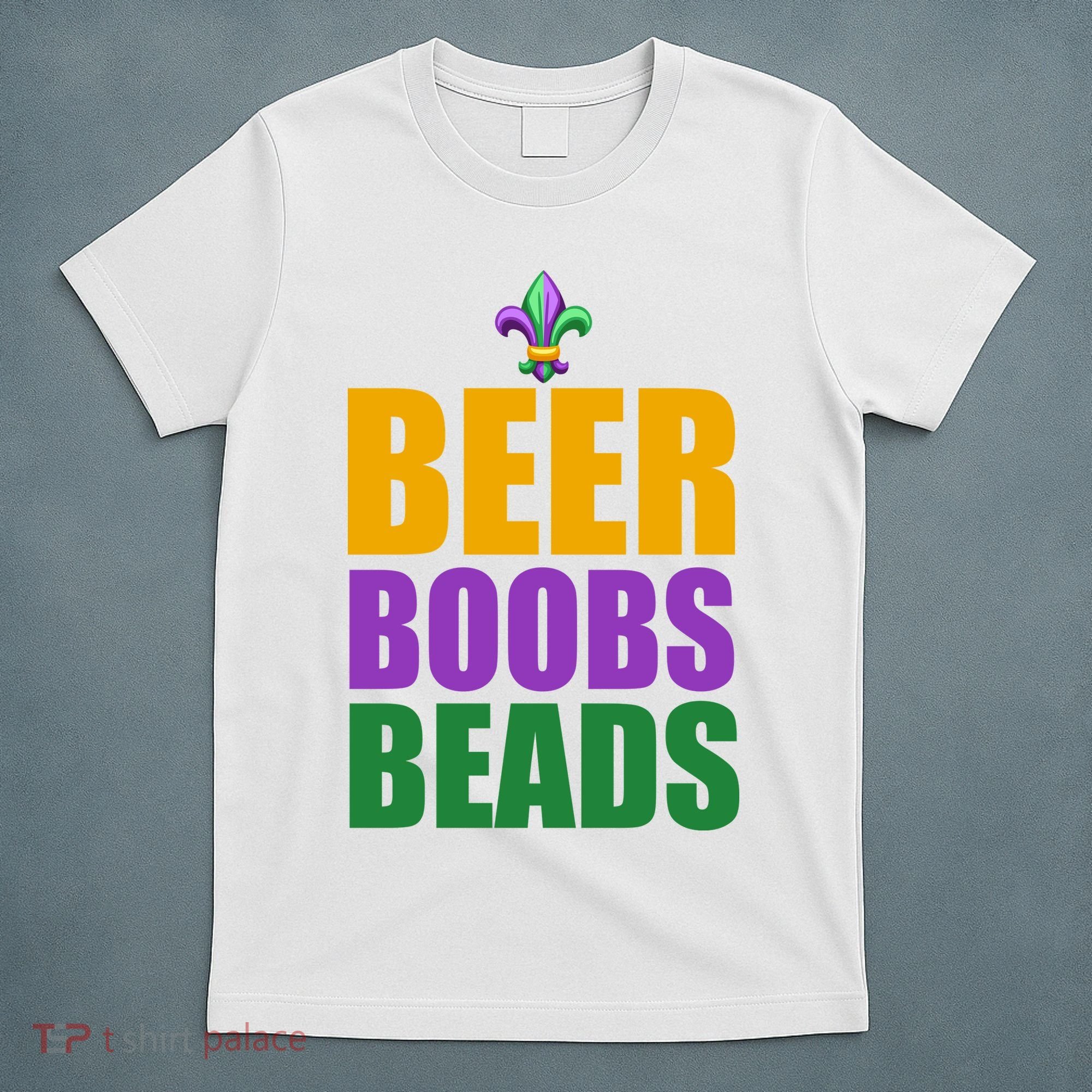 Beer Boobs Beads Mardi Gras Celebration T-Shirt