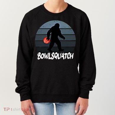 Bowlsquatch Bigfoot Bowling Ball Sasquatch Bowler Squatch Gift Women's Sweatshirt