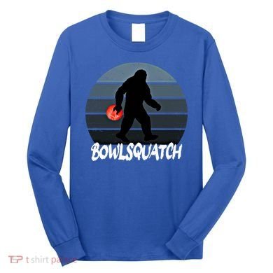 Bowlsquatch Bigfoot Bowling Ball Sasquatch Bowler Squatch Gift Long Sleeve Shirt