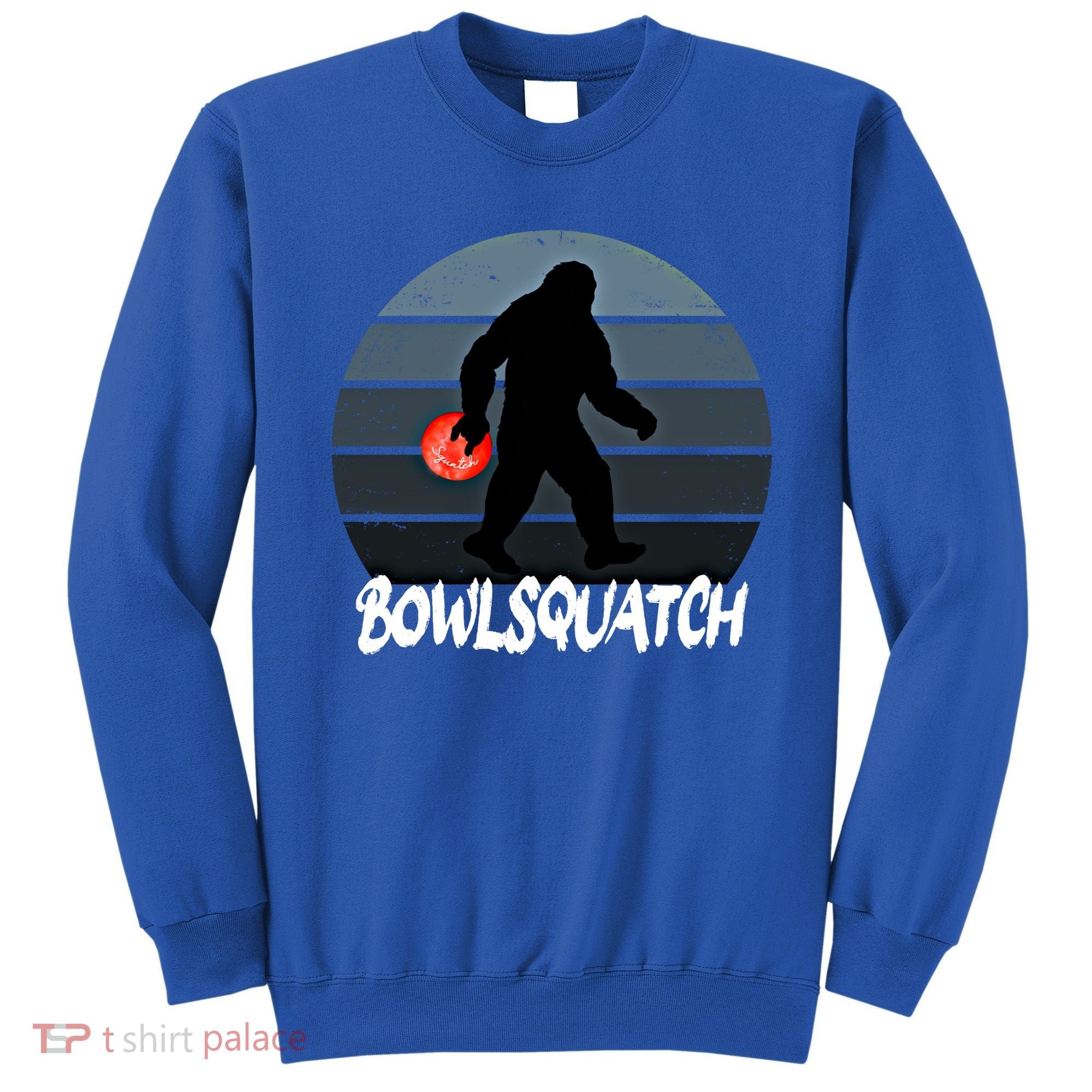 Bowlsquatch Bigfoot Bowling Ball Sasquatch Bowler Squatch Gift Sweatshirt
