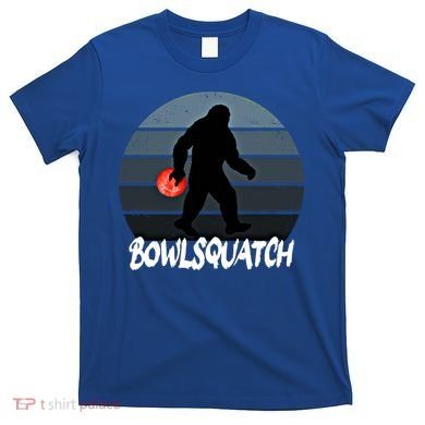 Bowlsquatch Bigfoot Bowling Ball Sasquatch Bowler Squatch Gift T-Shirt