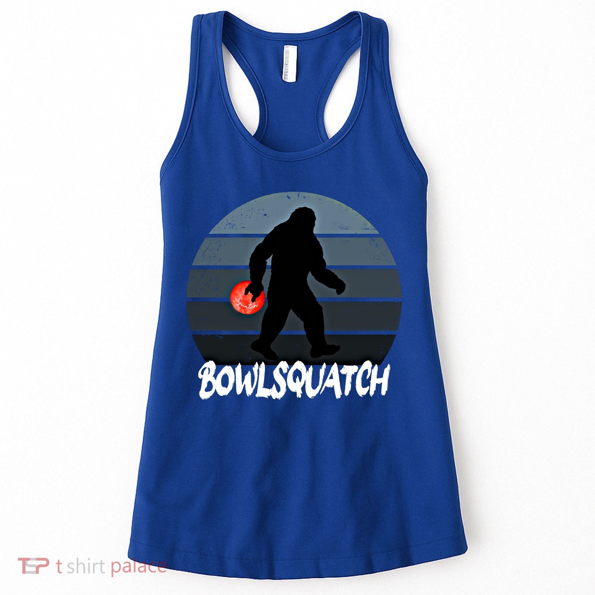 Bowlsquatch Bigfoot Bowling Ball Sasquatch Bowler Squatch Gift Women's Tank Top