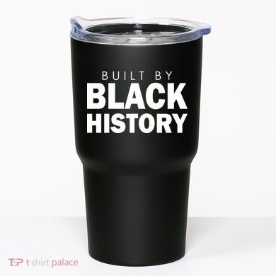 Built By Black History African American Pride Tumbler
