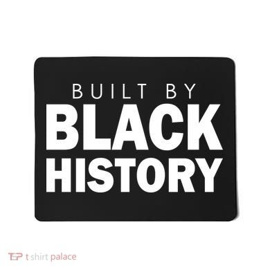 Built By Black History African American Pride Mousepad