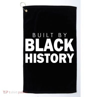 Built By Black History African American Pride Golf Towel
