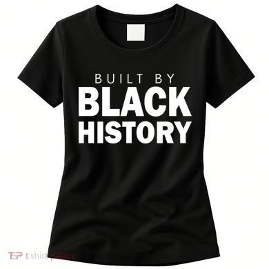 Built By Black History African American Pride Women's T-Shirt