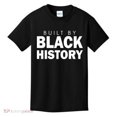 Built By Black History African American Pride Kids T-Shirt