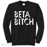 Beta Bitch Sweatshirt thumb 0