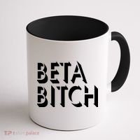 Beta Bitch Coffee Mug thumb 1