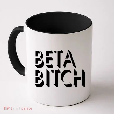 Beta Bitch Coffee Mug