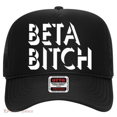 Beta Bitch Hat