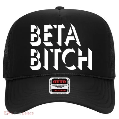 Beta Bitch Hat
