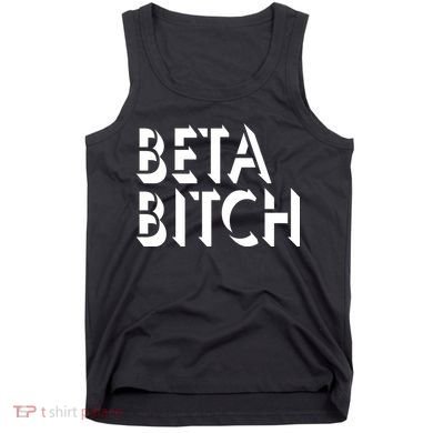 Beta Bitch Tank Top