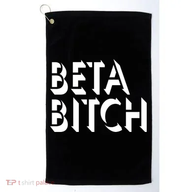 Beta Bitch Golf Towel