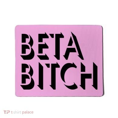 Beta Bitch Mousepad