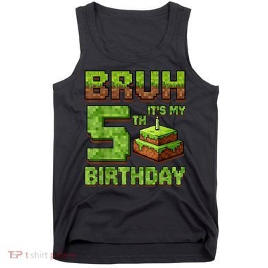 Birthday Boy Bruh It'S My 5th Birthday Game Pixel Tank Top