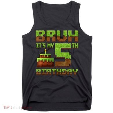 Birthday Boy Bruh It'S My 5th Birthday Gamer Pixel Tank Top