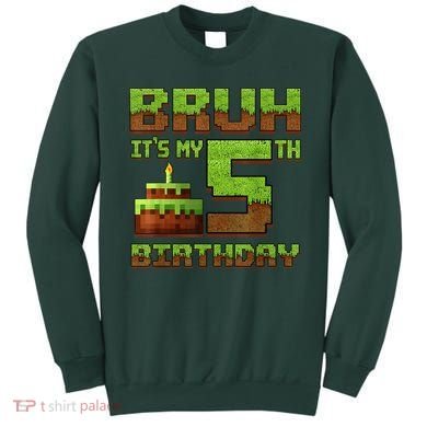 Birthday Boy Bruh It'S My 5th Birthday Gamer Pixel Sweatshirt