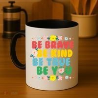 Be Brave Be Kind Be True Be You Coffee Mug thumb 4