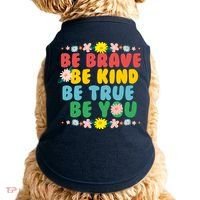 Be Brave Be Kind Be True Be You Doggie Tank thumb 0