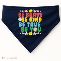 Be Brave Be Kind Be True Be You USA-Made Doggie Bandana thumb 0