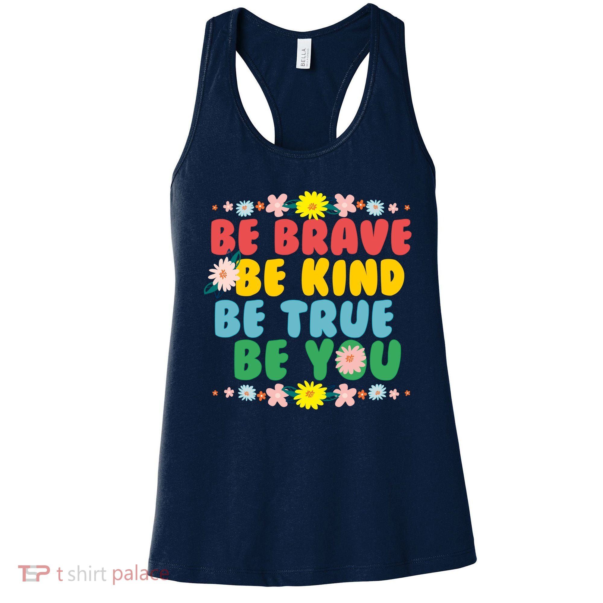 Be Brave Be Kind Be True Be You Women's Tank Top
