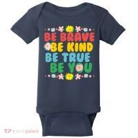 Be Brave Be Kind Be True Be You Baby Bodysuit thumb 0