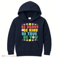Be Brave Be Kind Be True Be You Kids Hoodie thumb 0