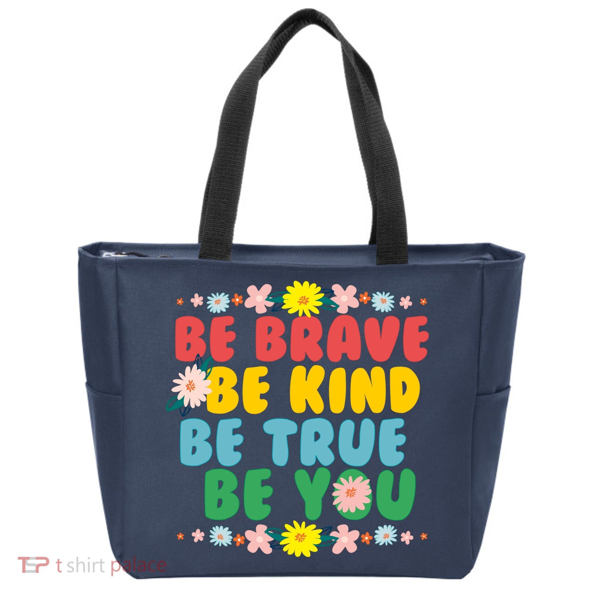 Be Brave Be Kind Be True Be You Tote Bag