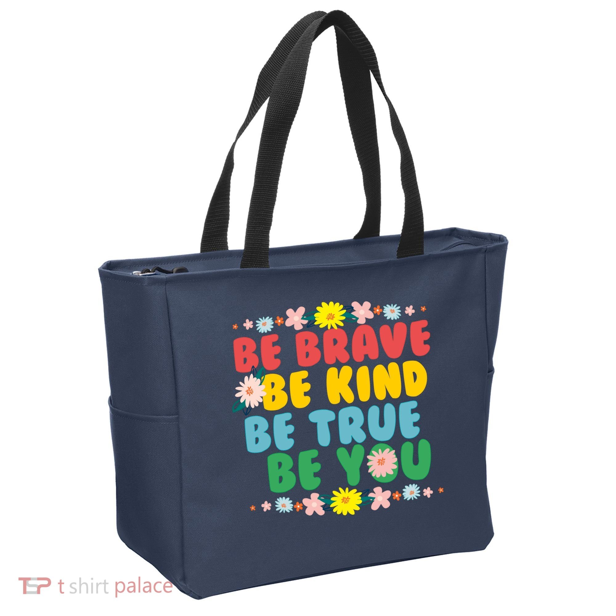 Be Brave Be Kind Be True Be You Tote Bag