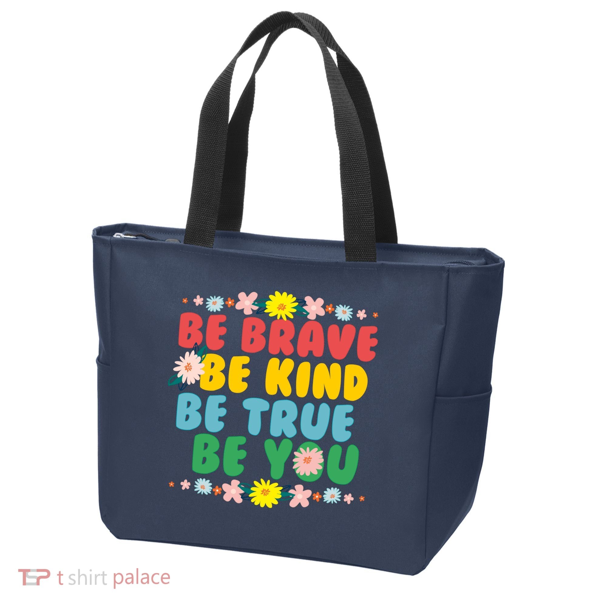 Be Brave Be Kind Be True Be You Tote Bag