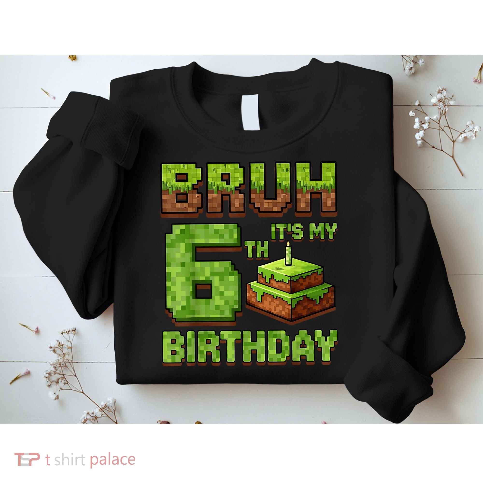 Birthday Boy Bruh It'S My 6th Birthday Game Pixel Sweatshirt