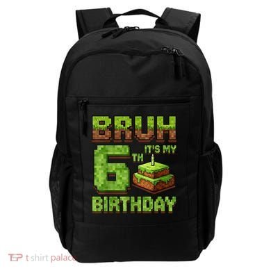 Birthday Boy Bruh It'S My 6th Birthday Game Pixel Backpack