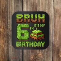 Birthday Boy Bruh It'S My 6th Birthday Game Pixel Coaster thumb 0
