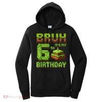 Birthday Boy Bruh It'S My 6th Birthday Game Pixel Women's Hoodie thumb 0