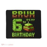 Birthday Boy Bruh It'S My 6th Birthday Game Pixel Mousepad thumb 0