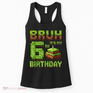 Birthday Boy Bruh It'S My 6th Birthday Game Pixel Women's Tank Top