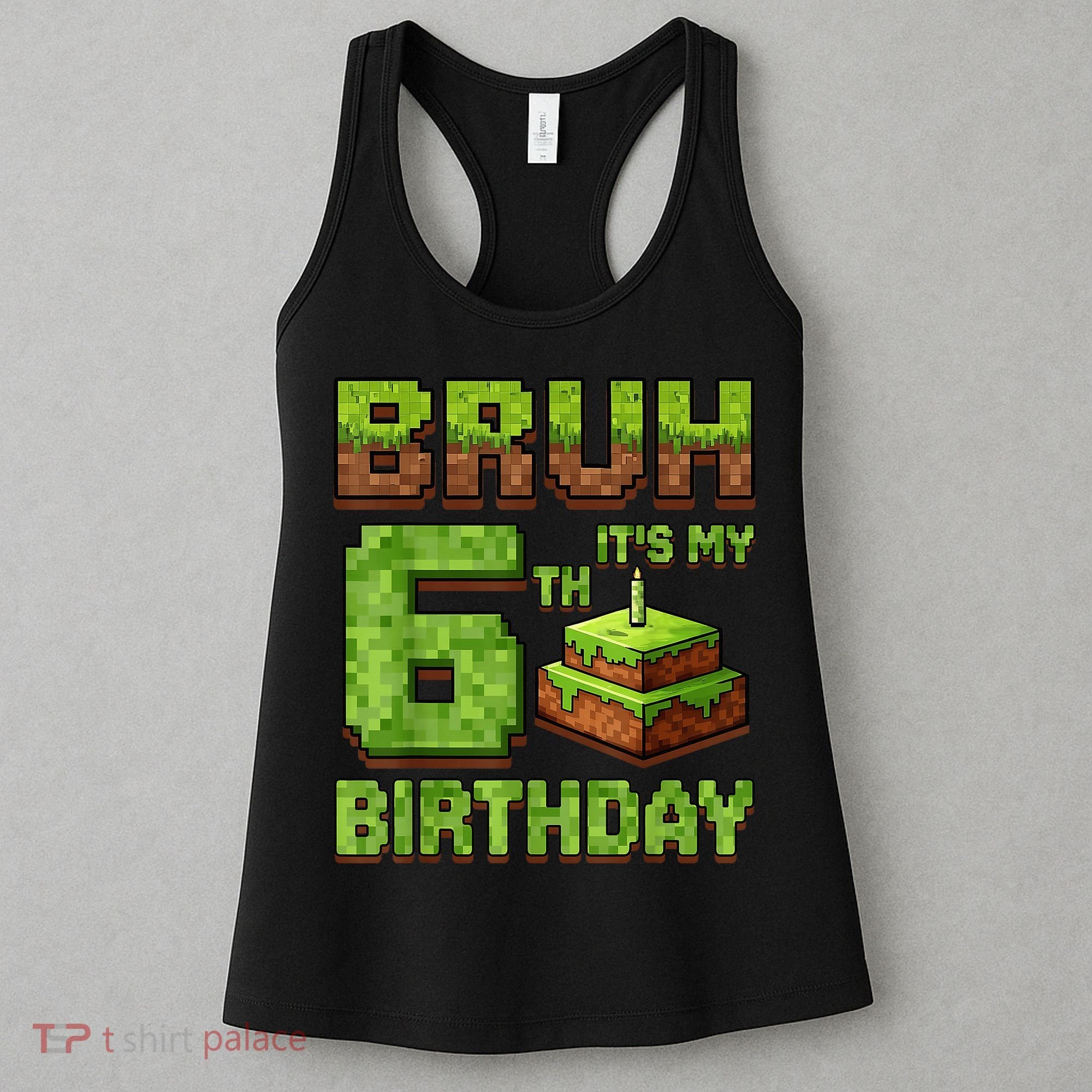 Birthday Boy Bruh It'S My 6th Birthday Game Pixel Women's Tank Top