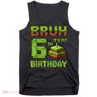 Birthday Boy Bruh It'S My 6th Birthday Game Pixel Tank Top thumb 0