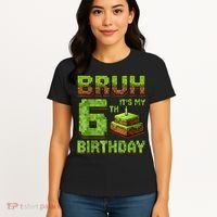 Birthday Boy Bruh It'S My 6th Birthday Game Pixel Women's T-Shirt thumb 4