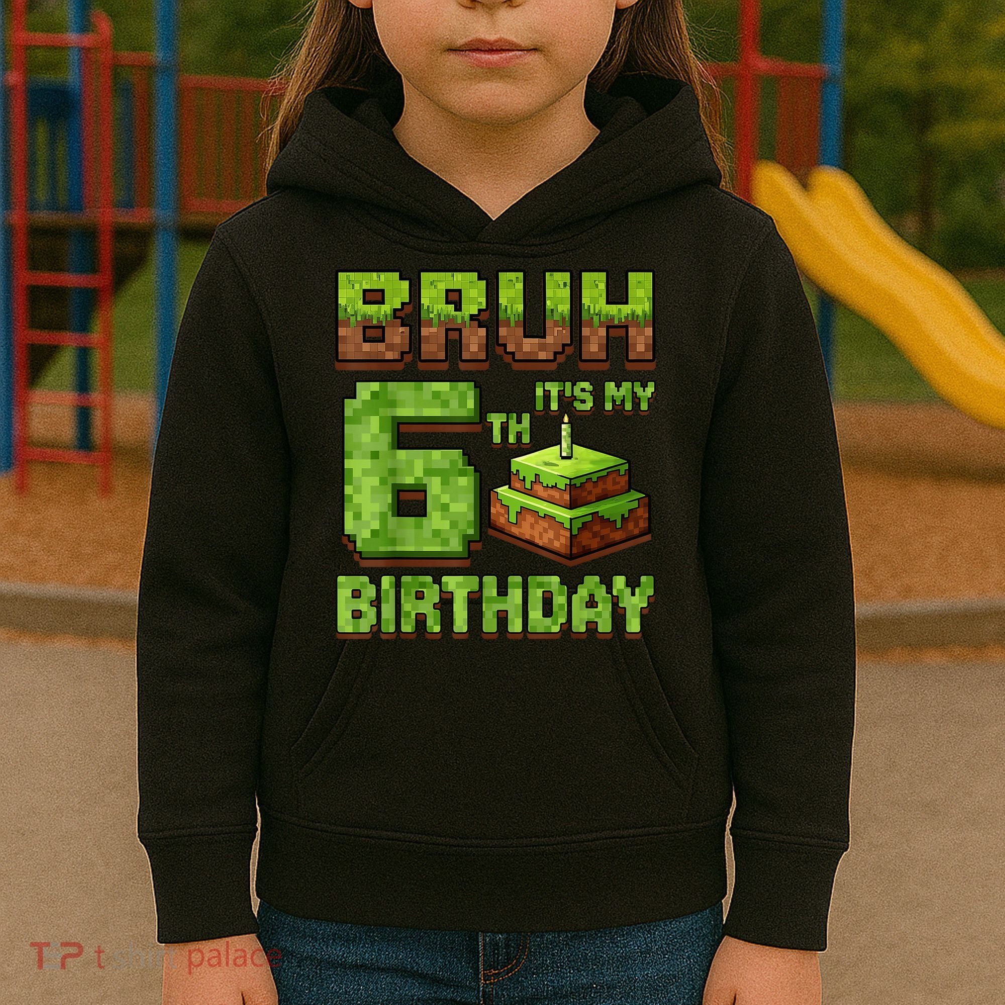 Birthday Boy Bruh It'S My 6th Birthday Game Pixel Kids Hoodie